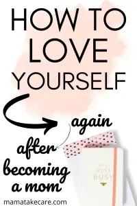 How to Love Yourself as a Mom- Are you ready to start practicing self-love as a mom? If so you will want to check out these self-love tips. Learn to love yourself even more, after becoming a mom. #selflove #inspire #motivation #personaldevelopment 