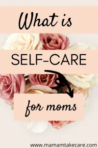 Do you know what self-care is? If you are a mom, you need self-care. Get your answer to "What is self-care?" and find self-care tips to help you practice self-love in 2021. #selfimprovement #selflove #selfcare #inspire