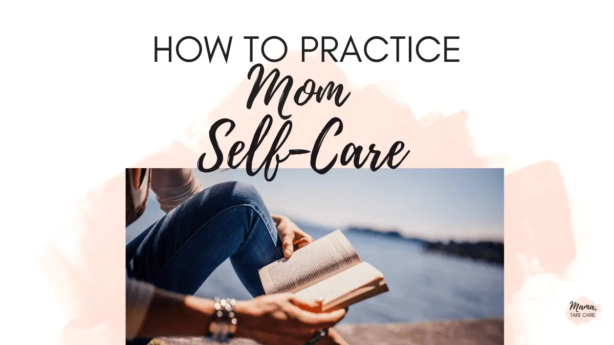 How to practice mom self-care