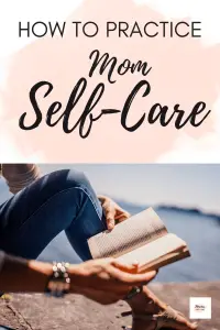 Learn how to practice mom self-care