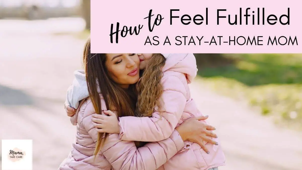 How to Feel Fulfilled as a Stay-At-Home Mom- Mom and daughter hugging in pink coats outside
