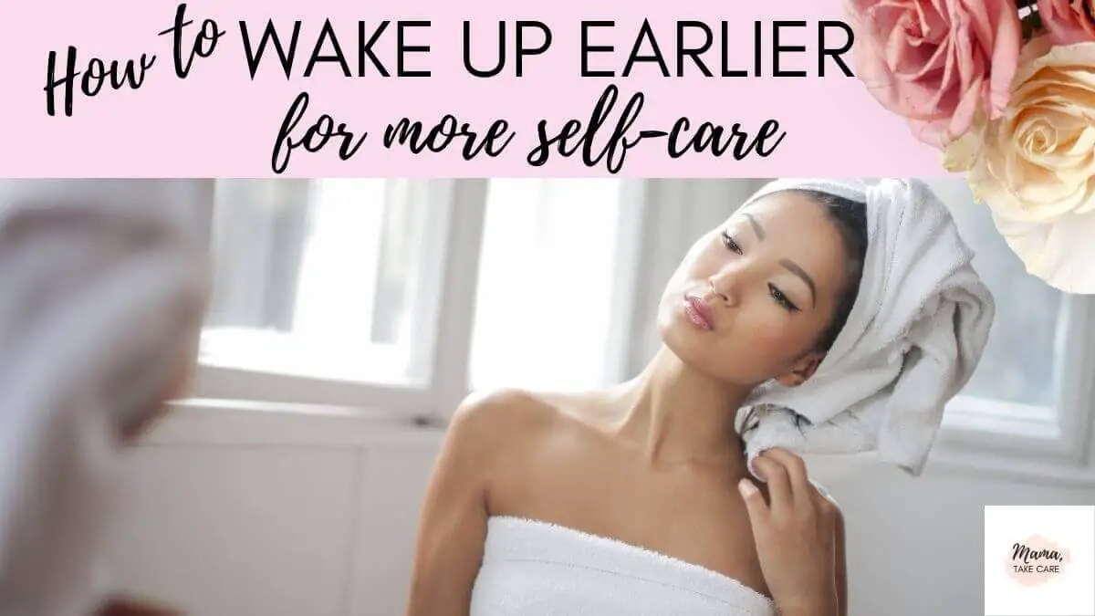 How to Wake Up Earlier for More Self-Care-Women in towel looking in mirror windows in back