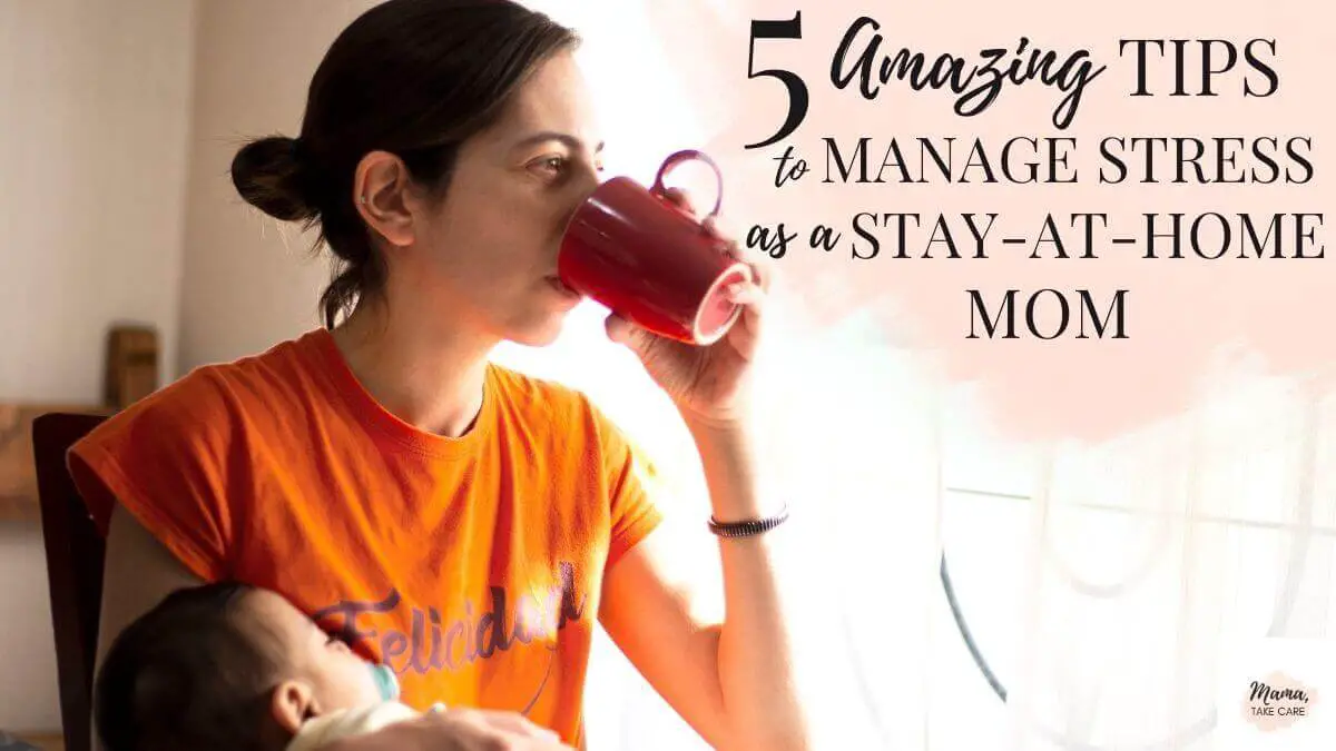 5 Amazing Tips to Manage Stress as a Stay-at-Home Mom - mom drinking coffee while holding baby