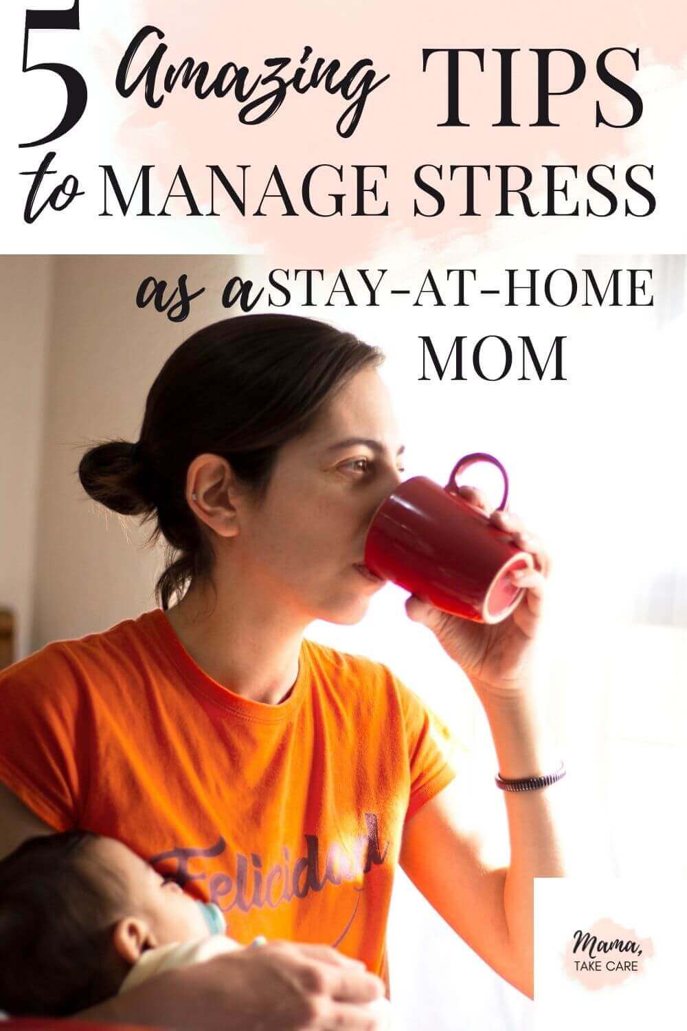5 Tips for managing stress as a stay-at-home mom - women drinking coffee holding baby