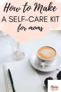 How to make a self-care kit for moms; coffee with heart, journal, pen