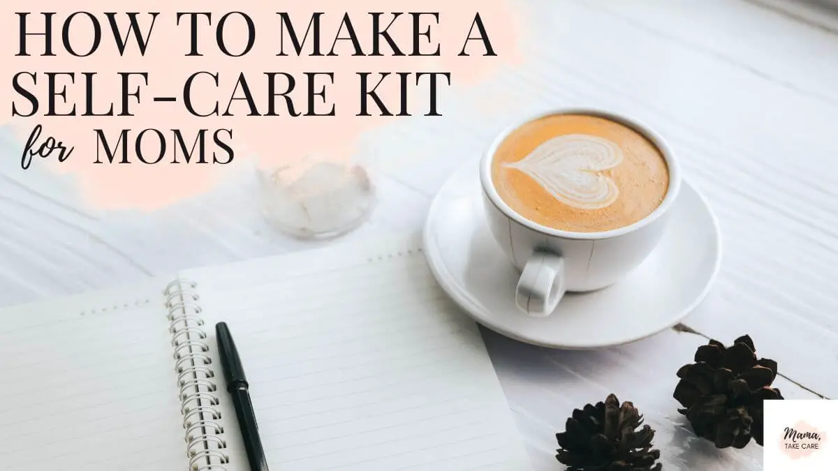How to make a self-care kit for moms; journal, pen, coffee with heart